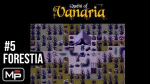 QUEST OF VANARIA – Episode 05 (Forestia) WALKTHROUGH RPG MAKER MV & MZ